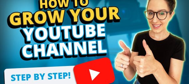 How to Grow Your YouTube Channel Step by Step