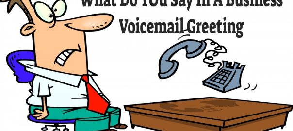 What do you say in a business voicemail greeting