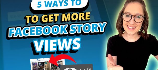 5 Ways to Get More Facebook Story Views